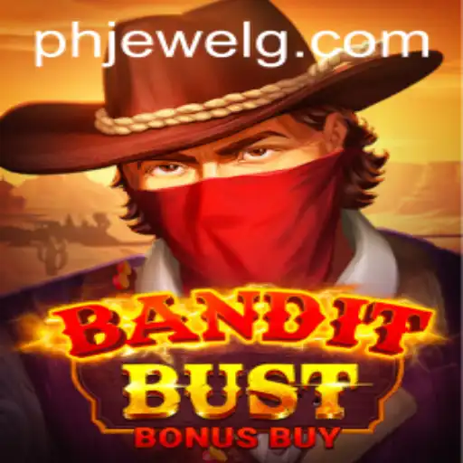 Discover the Thrill of BanditBustBonusBuy with PHJEWEL